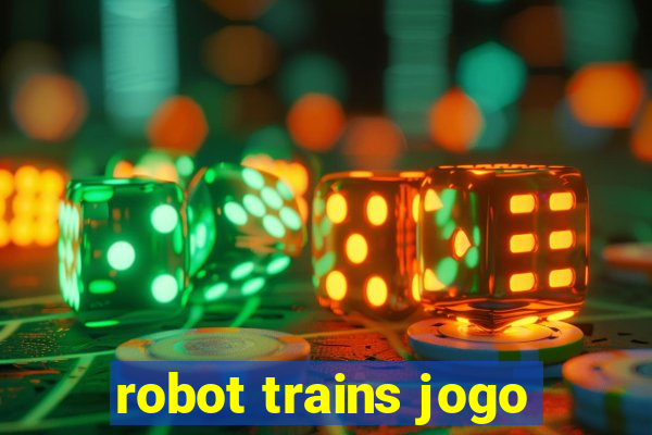 robot trains jogo